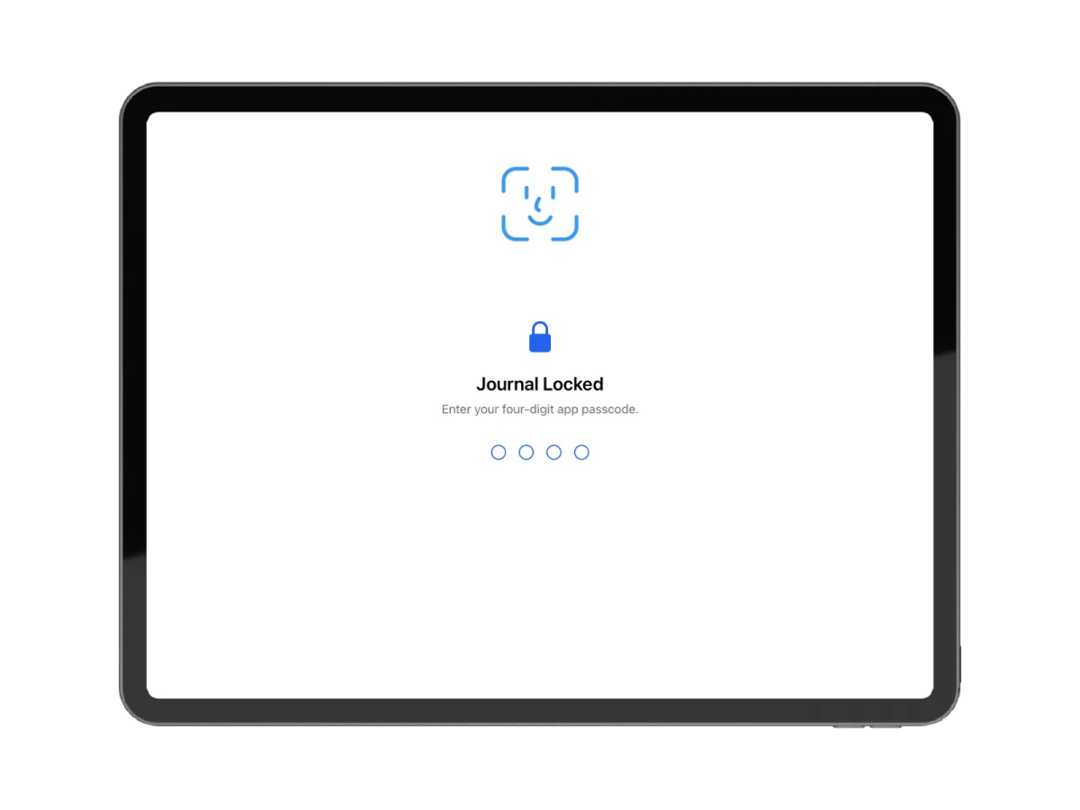 iPad showing the app's lock screen: a Face ID glyph, a padlock icon, the heading 'Journal Locked' and the line 'Enter your four-digit app passcode' above four empty dots